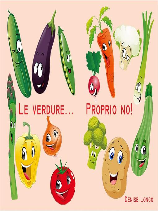 Title details for Le verdure...proprio no! by Denise Longo - Available